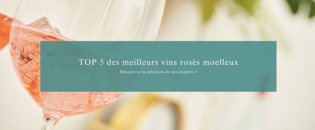 top 5 des meilleurs vins roses moelleux 